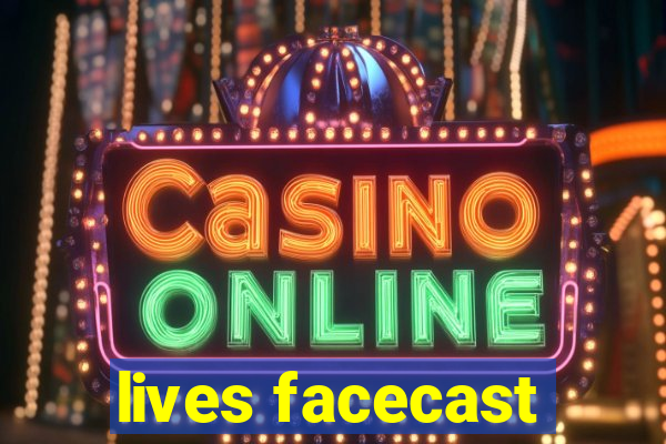 lives facecast